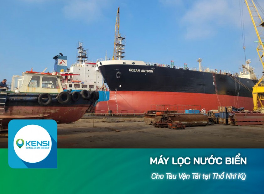 Lắp đặt máy lọc nước biển 500L/h cho tàu vận tải biển tại Thổ Nhĩ Kỳ