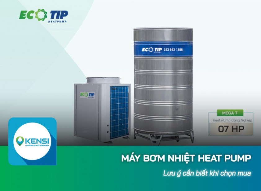 Một số lưu ý cần biết khi mua máy bơm nhiệt Heat Pump