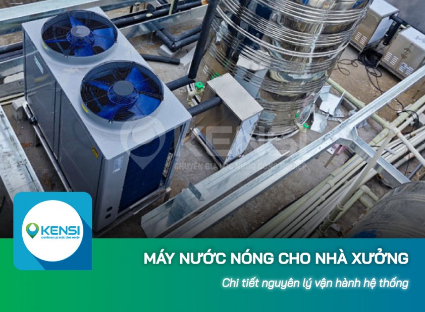 Nguyên lý hoạt động của máy nước nóng trung tâm khi lắp đặt cho nhà xưởng