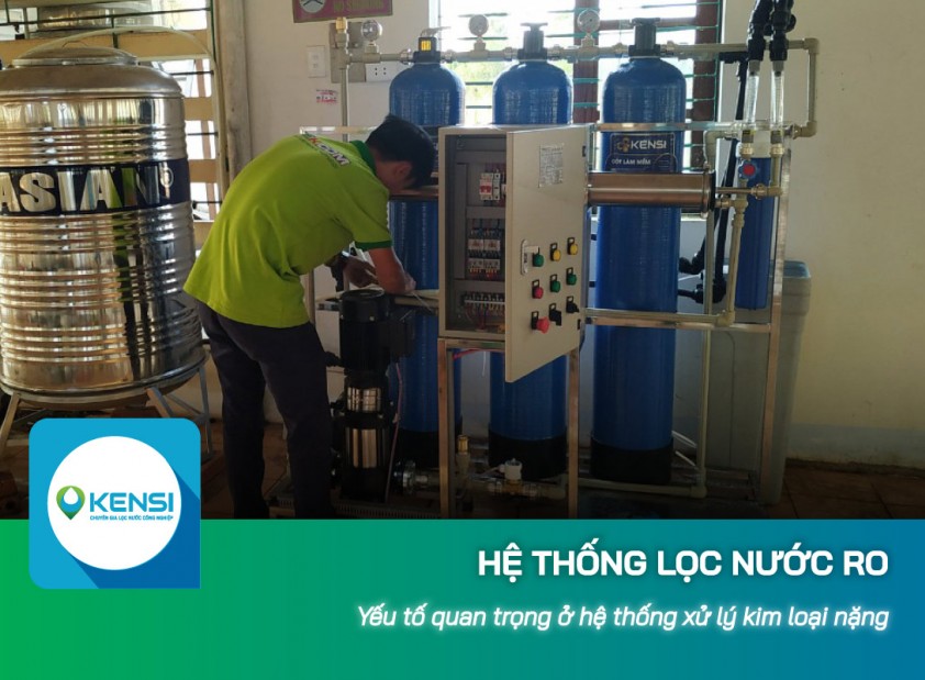 Yếu tố quan trọng ở hệ thống lọc nước công nghiệp RO xử lý kim loại nặng
