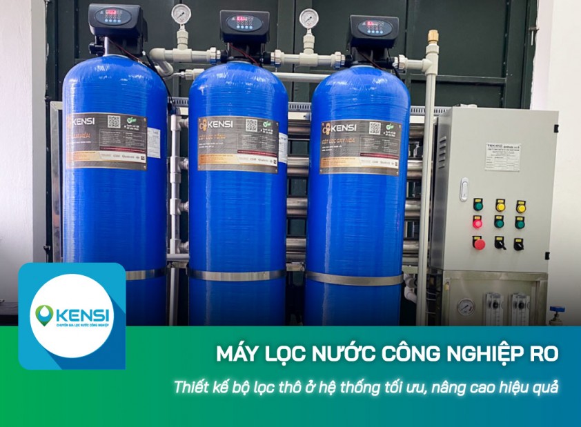 Thiết kế tối ưu bộ lọc thô ở máy lọc nước công nghiệp RO