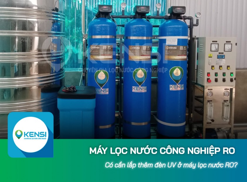 Có cần lắp thêm đèn UV ở máy lọc nước công nghiệp RO?