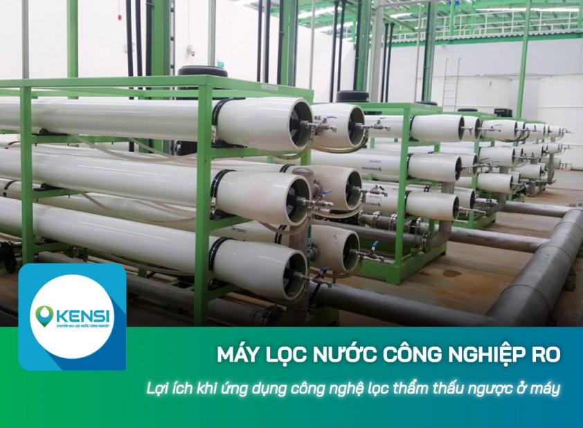 Lợi ích khi ứng dụng công nghệ lọc thẩm thấu ngược ở máy lọc nước công nghiệp RO