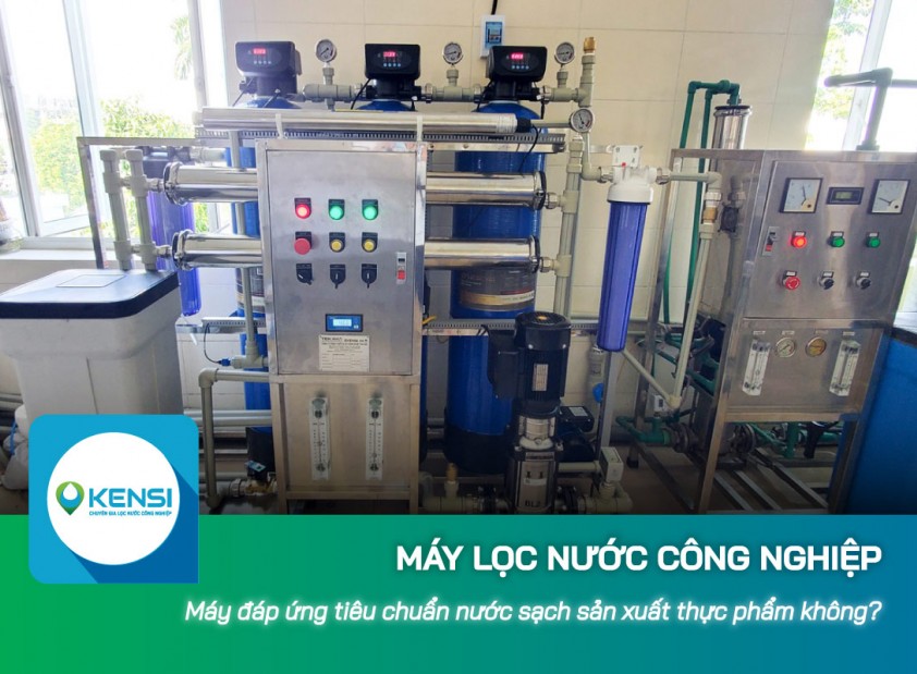 Máy lọc nước công nghiệp RO có đáp ứng tiêu chuẩn nước sạch sản xuất thực phẩm không?