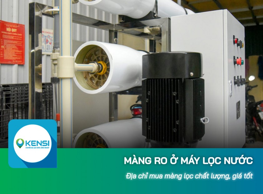 Màng RO ở máy lọc nước công nghiệp RO mua ở đâu tốt?