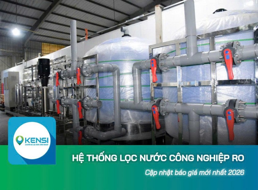 Báo giá hệ thống lọc nước công nghiệp mới nhất 2026