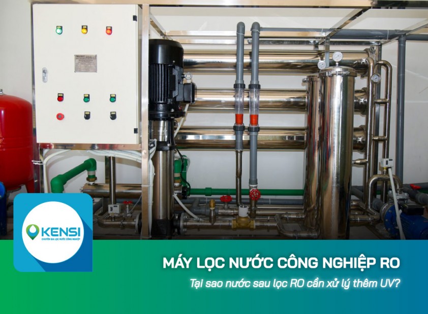 Máy lọc nước công nghiệp RO: Tại sao nước sau lọc RO cần xử lý thêm UV?