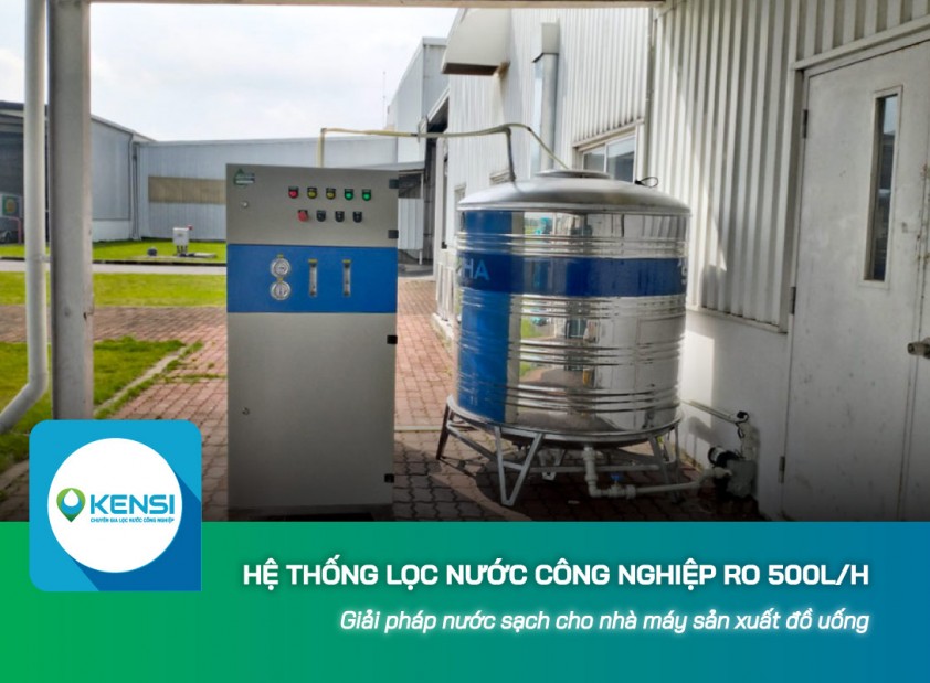 Hệ thống lọc nước công nghiệp RO 500L/h cho nhà máy sản xuất đồ uống