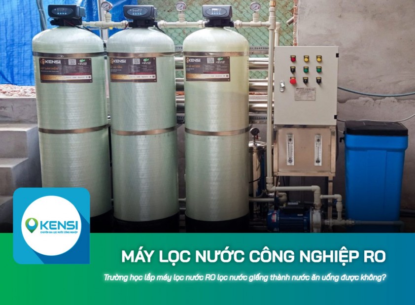 Trường học lắp máy lọc nước công nghiệp RO lọc nước giếng thành nước ăn uống được không?