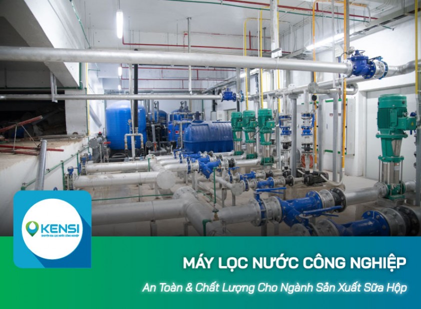 Ứng dụng máy lọc nước công nghiệp trong sản xuất sữa hộp – Đảm bảo an toàn & chất lượng