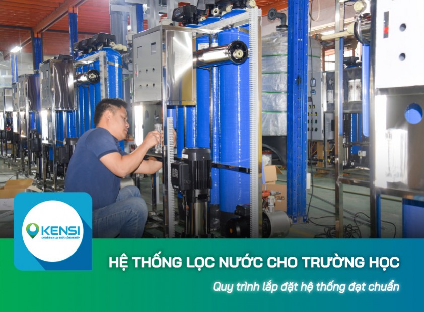 Quy trình lắp đặt hệ thống lọc nước cho trường học đạt chuẩn