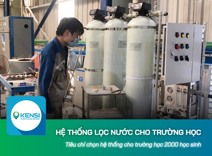 Tiêu chí chọn hệ thống lọc nước cho trường học 2000 học sinh