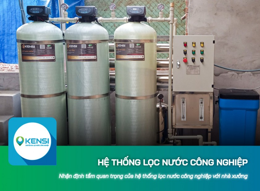 Nhận định tầm quan trọng của hệ thống lọc nước công nghiệp với nhà xưởng