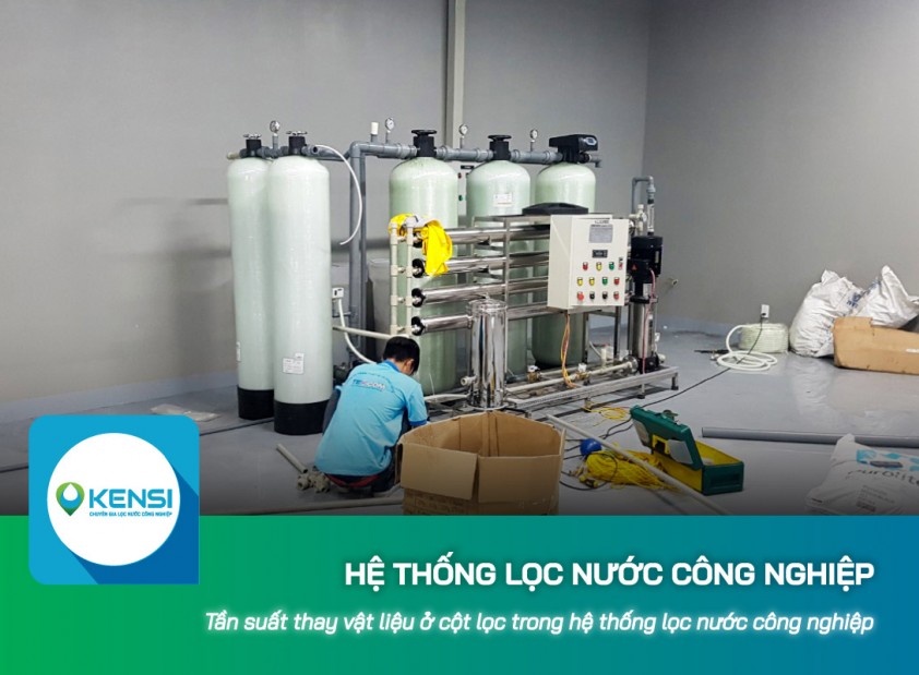 Tần suất thay vật liệu ở cột lọc trong hệ thống lọc nước công nghiệp