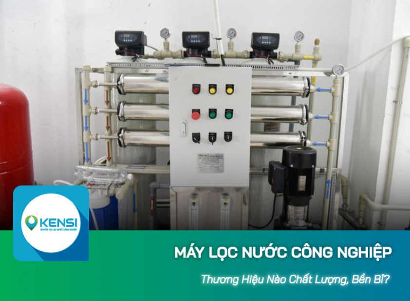Máy lọc nước công nghiệp RO thương hiệu nào chất lượng, bền bỉ?