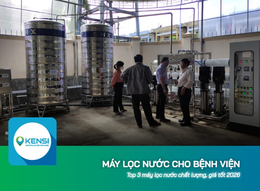 Top 3 máy lọc nước cho bệnh viện chất lượng, giá tốt 2026