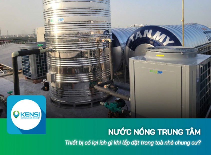 Thiết bị nước nóng trung tâm có lợi ích gì khi lắp đặt trong toà nhà chung cư?