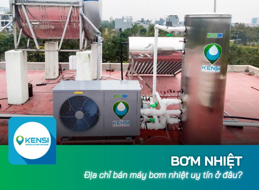 Địa chỉ bán máy bơm nhiệt uy tín ở đâu?