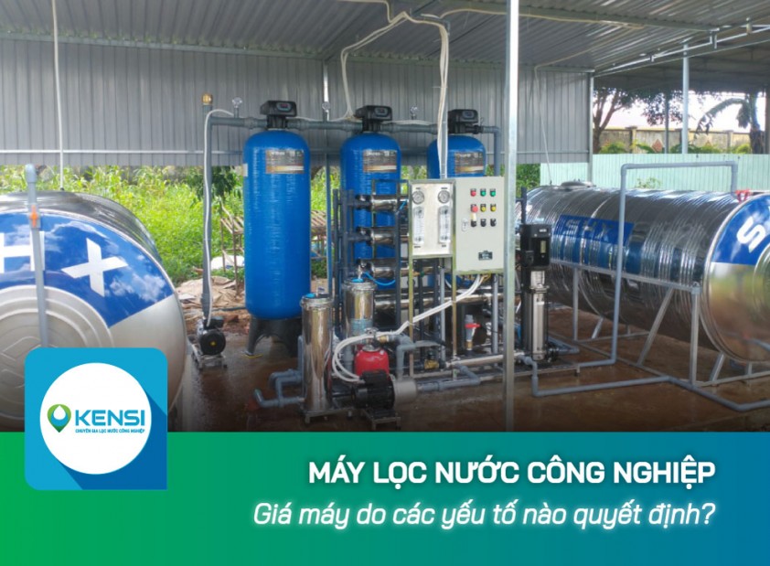 Giá máy lọc nước công nghiệp do các yếu tố nào quyết định?