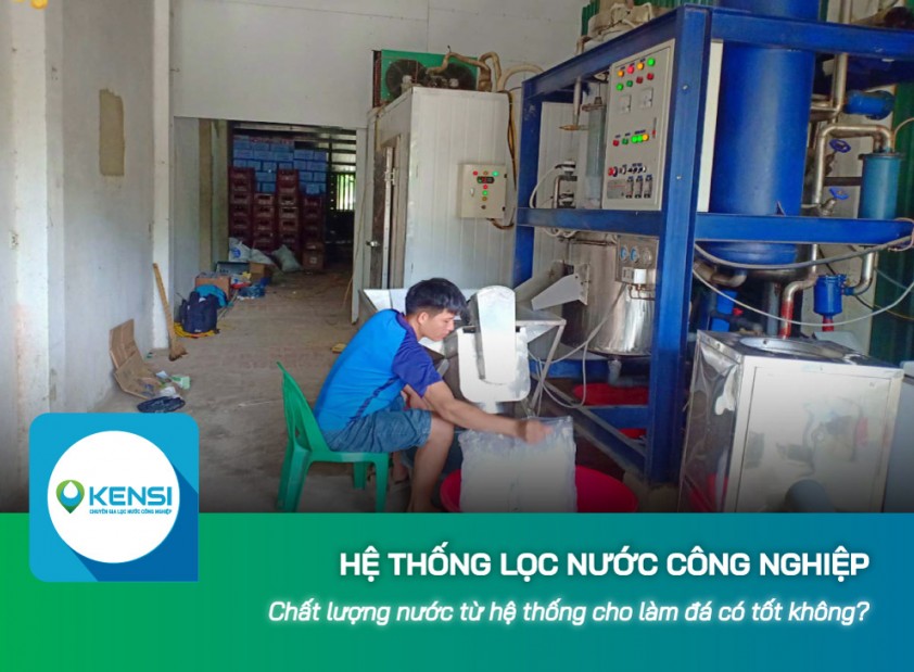 Chất lượng nước từ hệ thống lọc nước công nghiệp cho làm đá