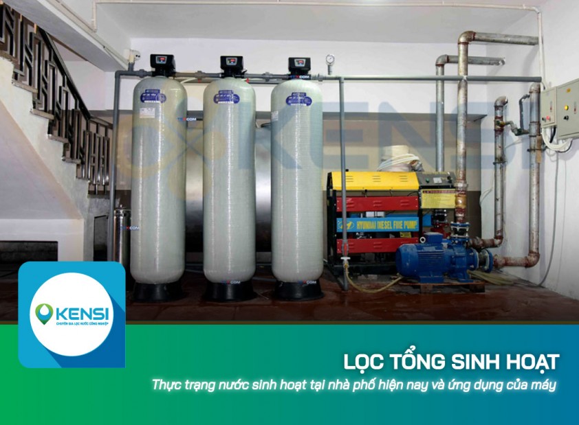Thực trạng nước sinh hoạt tại nhà phố và ứng dụng máy lọc tổng sinh hoạt