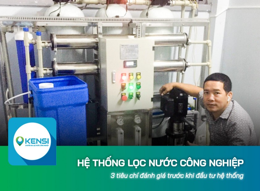 3 tiêu chí đánh giá trước khi đầu tư hệ thống lọc nước công nghiệp