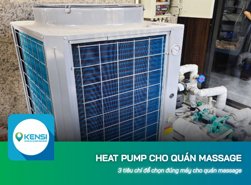 3 tiêu chí chọn đúng máy bơm nhiệt Heat Pump cho quán massage