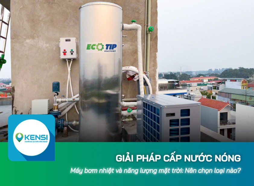 Máy bơm nhiệt Heat Pump và năng lượng mặt trời: Nên chọn loại nào?