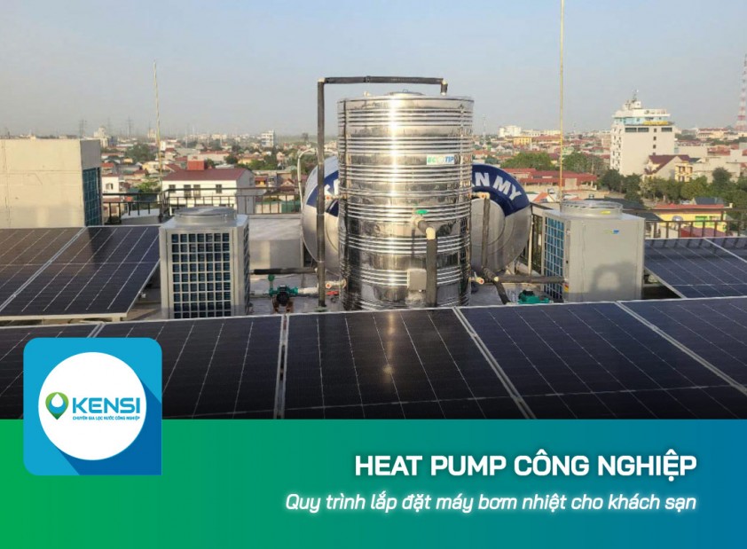 Quy trình lắp đặt máy bơm nhiệt Heat Pump công nghiệp cho khách sạn