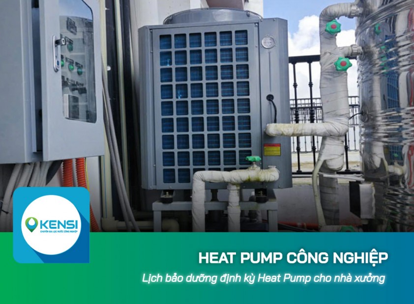 Lịch bảo dưỡng định kỳ Heat Pump công nghiệp cho nhà xưởng