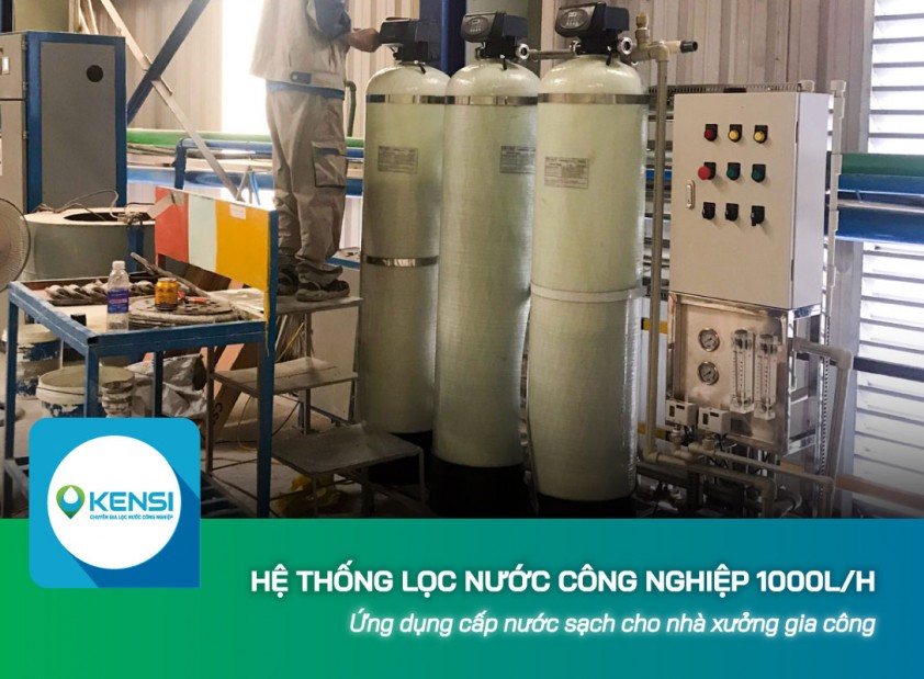 Hệ thống lọc nước công nghiệp 1000 Lít/giờ ứng dụng cho nhà xưởng gia công