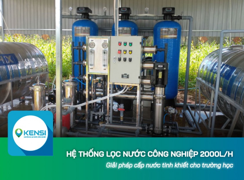 Giải pháp hệ thống lọc nước công nghiệp 2000 Lít/giờ cho trường học 