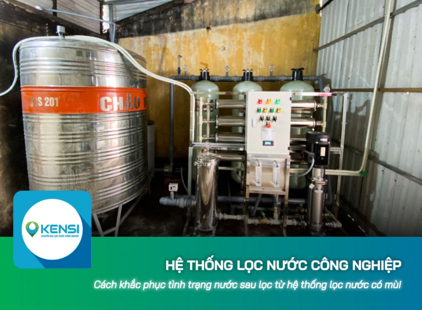 Cách sửa chữa hệ thống lọc nước công nghiệp khi nước đầu ra có mùi