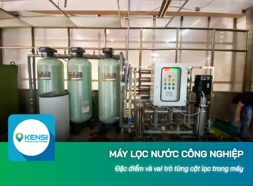 Đặc điểm và vai trò từng cột lọc trong máy lọc nước công nghiệp