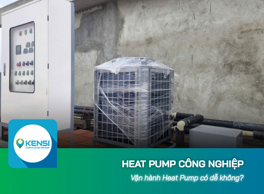 Vận hành Heat Pump công nghiệp có dễ không?