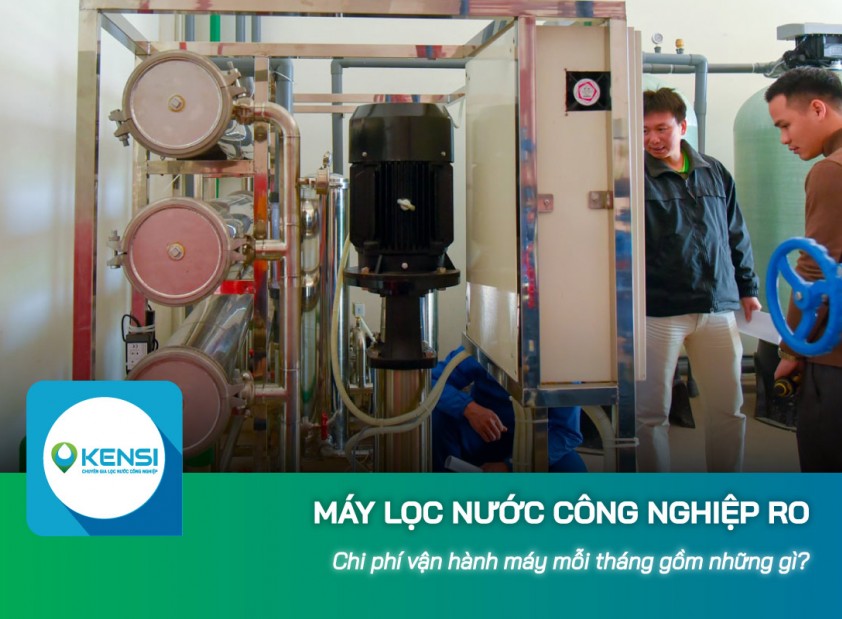 Chi phí vận hành máy lọc nước công nghiệp mỗi tháng gồm những gì?