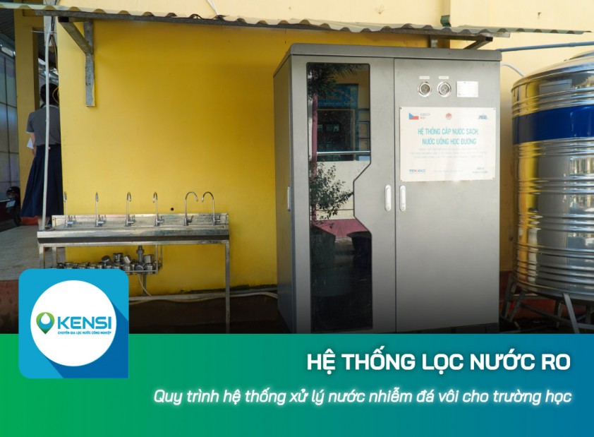 Quy trình hệ thống lọc nước công nghiệp xử lý nước nhiễm đá vôi cho trường học