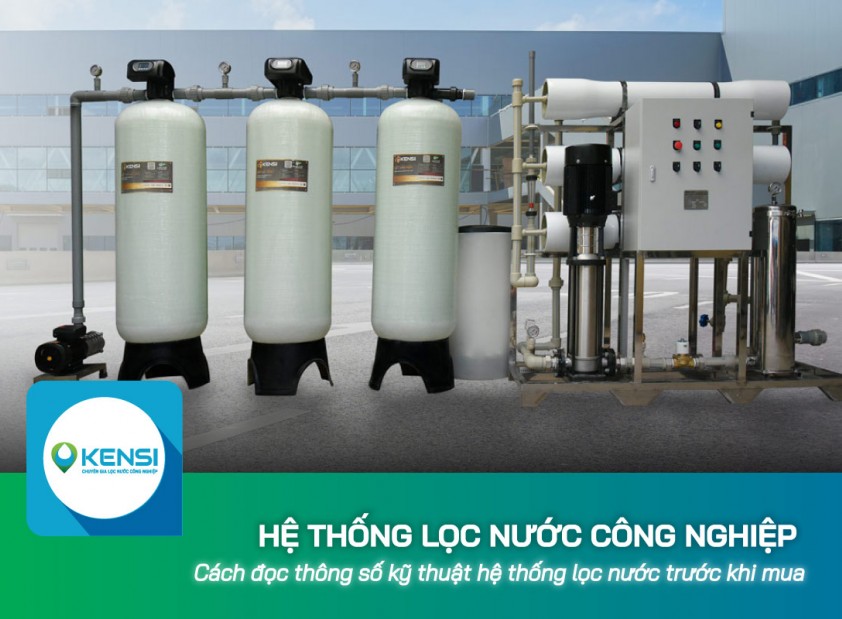 Cách đọc thông số kỹ thuật hệ thống lọc nước công nghiệp trước khi mua