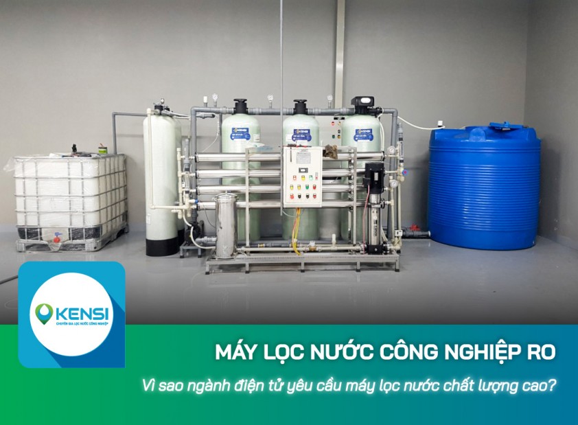 Vì sao ngành điện tử yêu cầu máy lọc nước công nghiệp RO chất lượng cao?