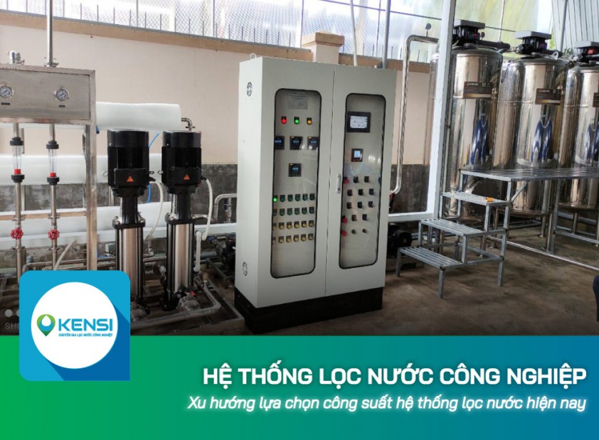 Xu hướng lựa chọn công suất hệ thống lọc nước công nghiệp hiện nay