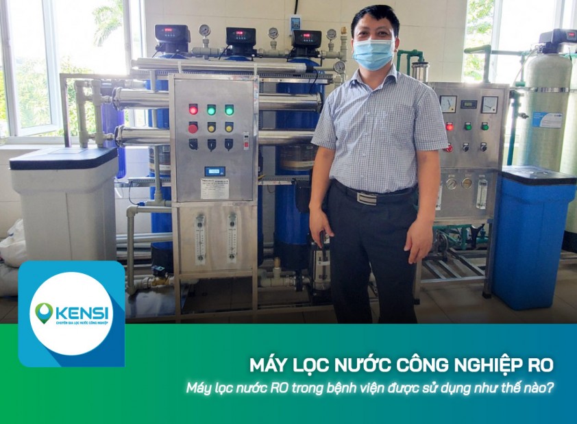 Máy lọc nước công nghiệp RO trong bệnh viện được sử dụng như thế nào?