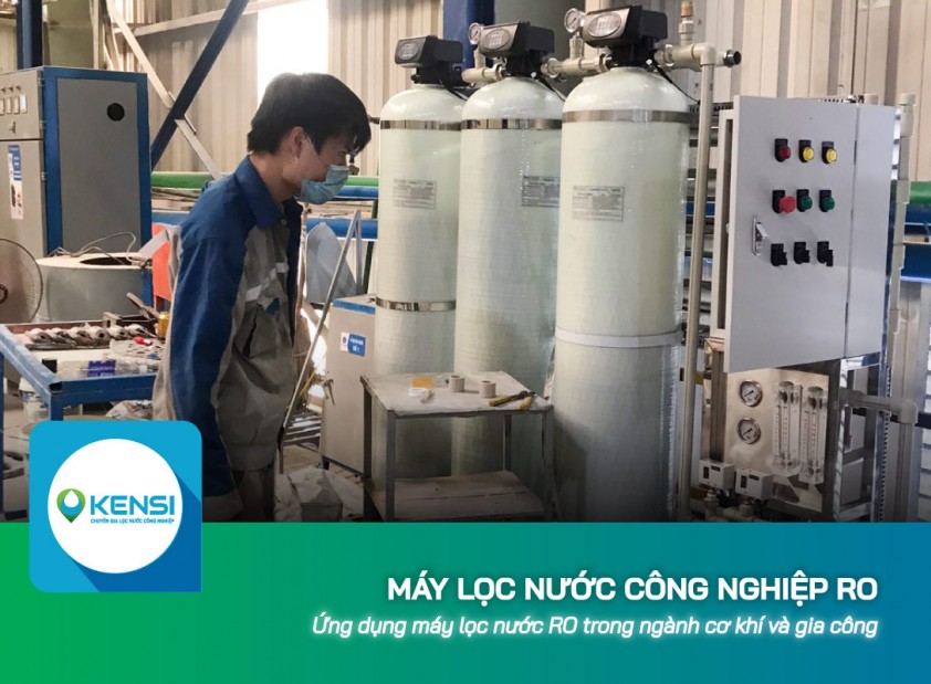 Ứng dụng máy lọc nước công nghiệp RO trong ngành cơ khí và gia công