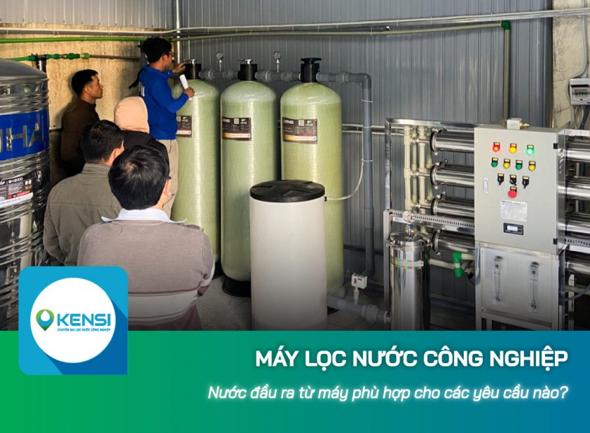 Nước đầu ra từ máy lọc nước công nghiệp RO phù hợp cho các yêu cầu nào? 