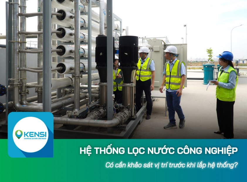 Có cần khảo sát vị trí trước khi lắp hệ thống lọc nước công nghiệp?