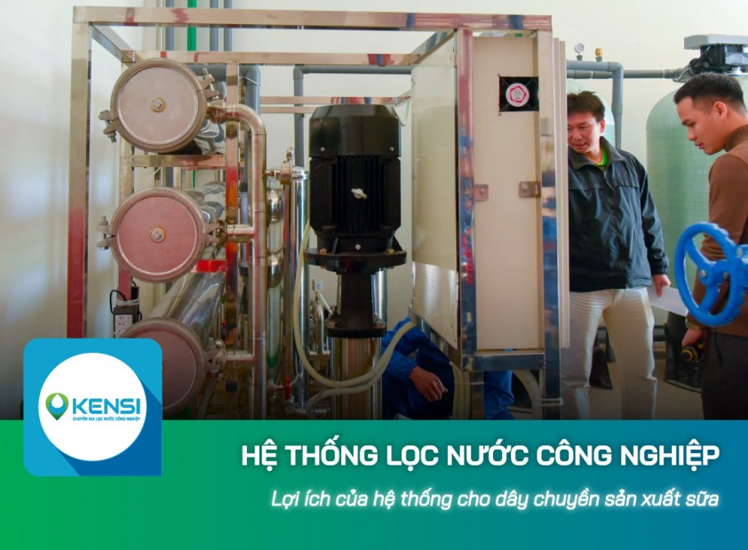 Lợi ích của hệ thống lọc nước công nghiệp RO cho dây chuyền sản xuất sữa 