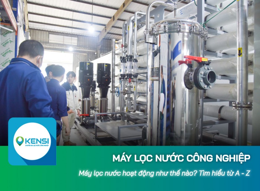 Bạn đã biết: Máy lọc nước công nghiệp hoạt động như thế nào? 