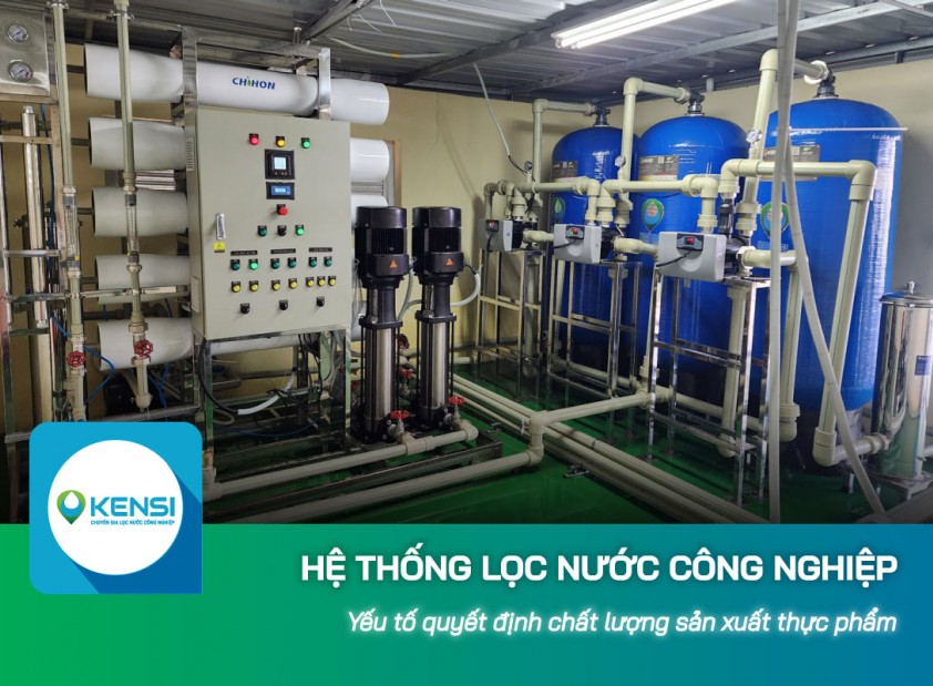 Hệ thống lọc nước công nghiệp cho nhà máy thực phẩm: Yếu tố quyết định chất lượng sản phẩm