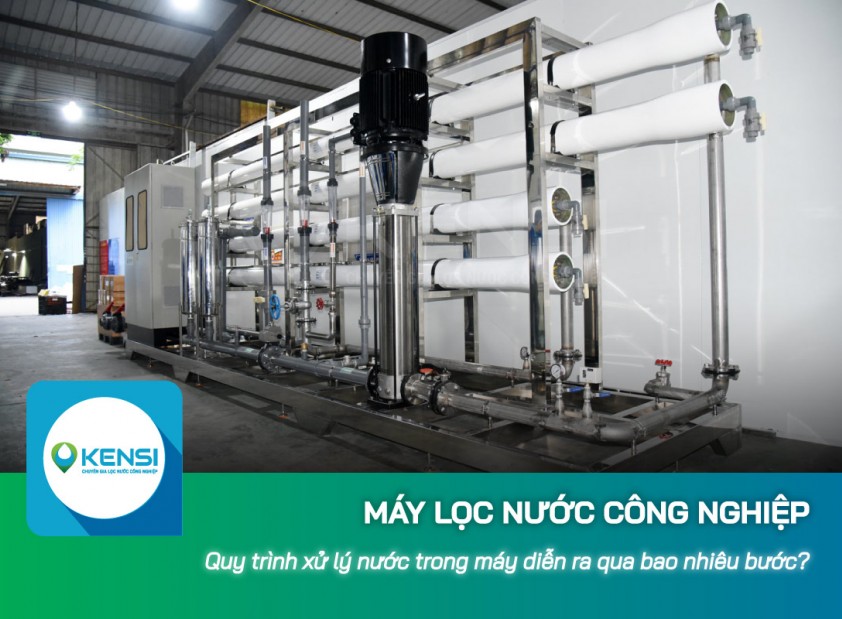 Quy trình xử lý nước trong máy lọc nước công nghiệp diễn ra qua bao nhiêu bước?