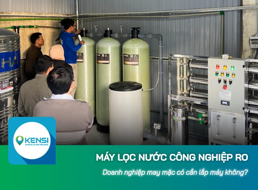 Doanh nghiệp may mặc có cần lắp máy lọc nước công nghiệp RO?