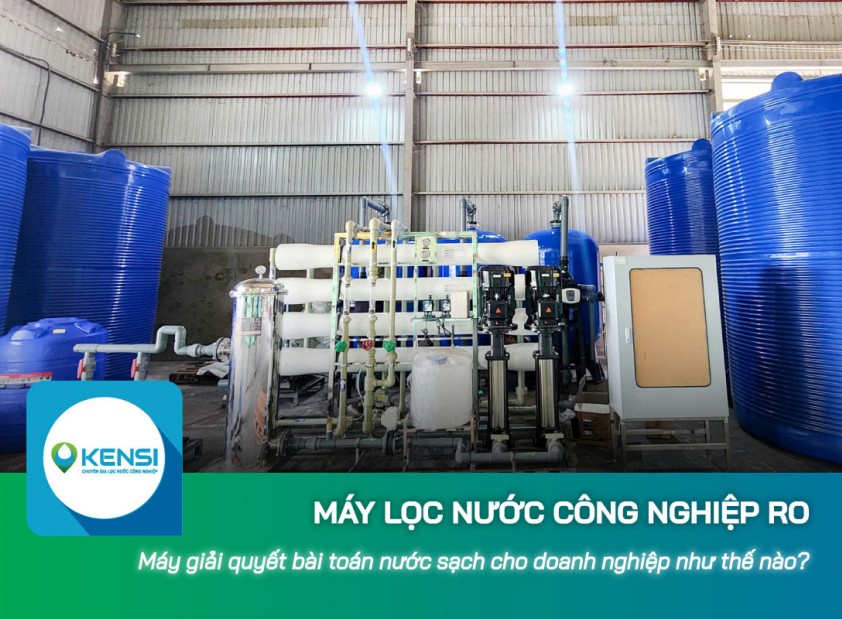 Máy lọc nước công nghiệp RO giải quyết bài toán nước sạch cho doanh nghiệp như thế nào?
